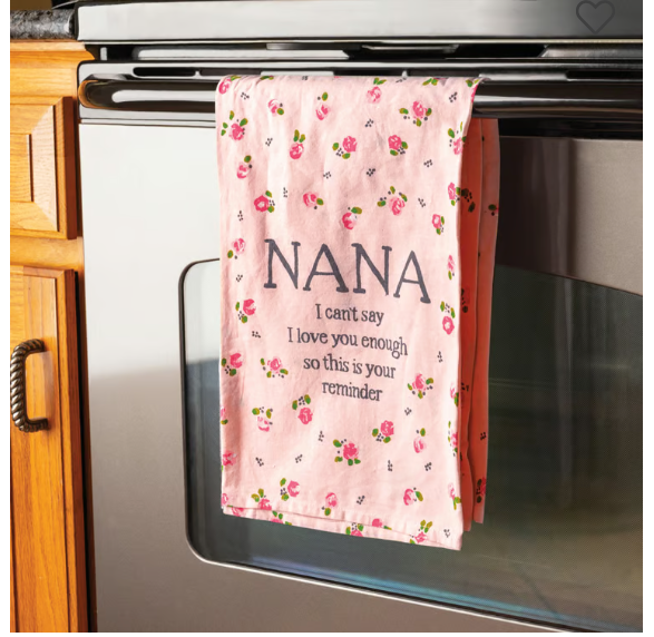 Nana I Can't Say I Love You Enough Kitchen Towel