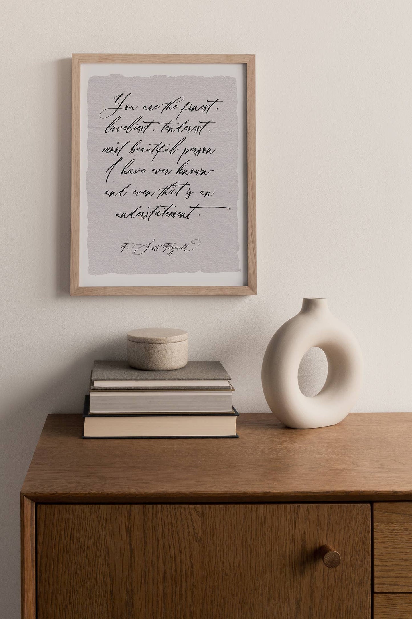 "You are the finest, loveliest..." Scott Fitzgerald Print