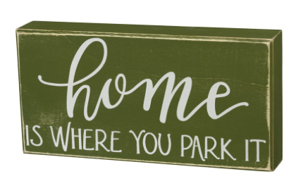 Home Is Where You Park It Box Sign