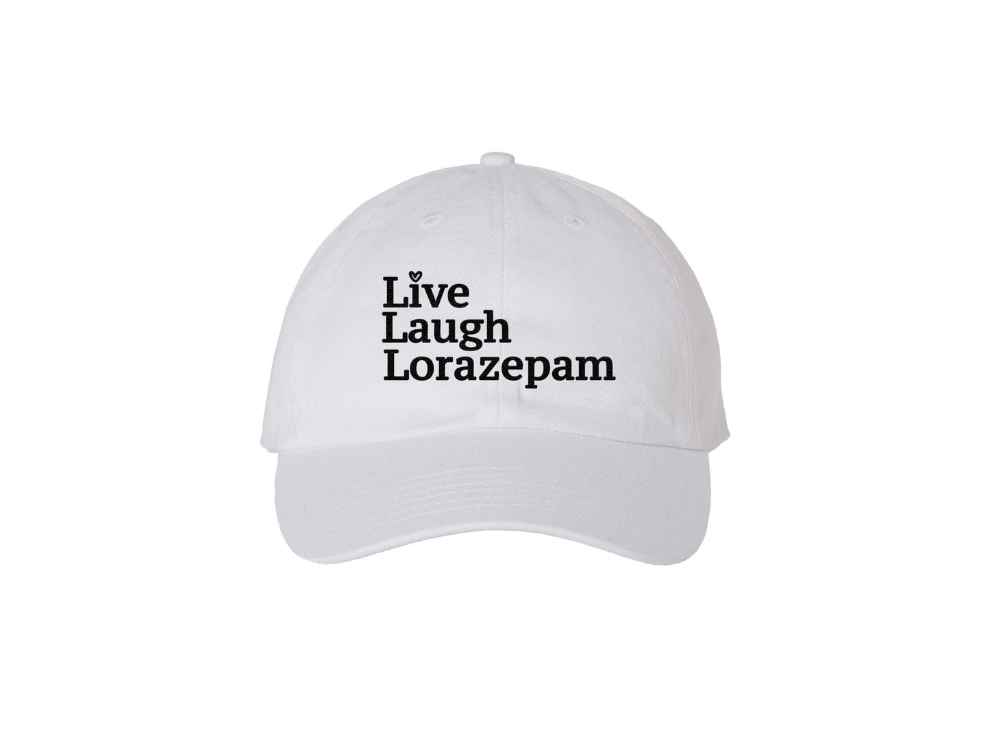 Live Laugh Lorazepam - Embroidered Dad Hat: White