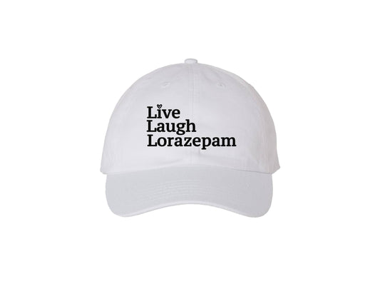 Live Laugh Lorazepam - Embroidered Dad Hat: White