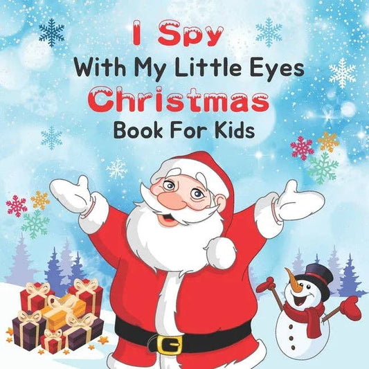 I Spy With My Little Eye Christmas Book for Kids: A Fun & Interactive Guessing Game