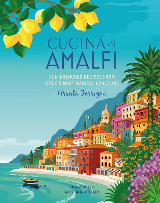Cucina di Amalfi by Ursula Ferrigno: Hardcover; 192 pages / English