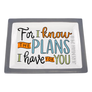 For I know the plans Trinket Tray