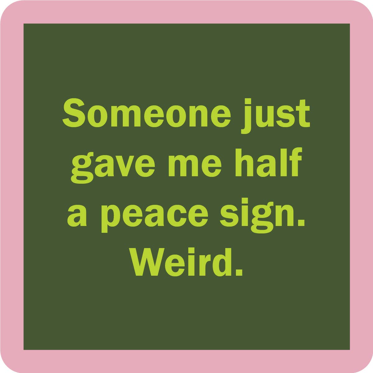 COASTER Peace Sign