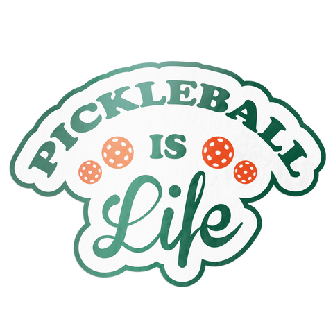 Pickleball Is Life Pickleball Sticker