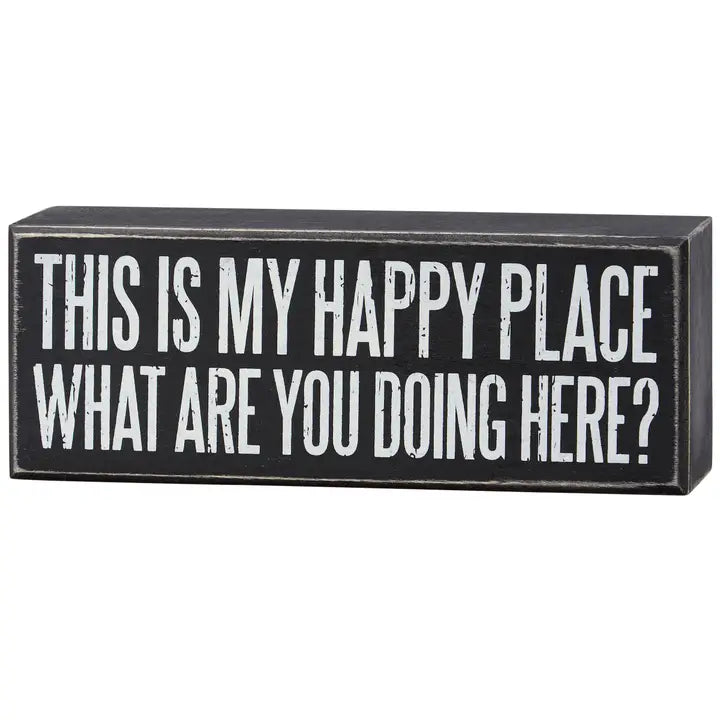 What Are You Doing Here Box Sign