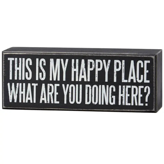What Are You Doing Here Box Sign