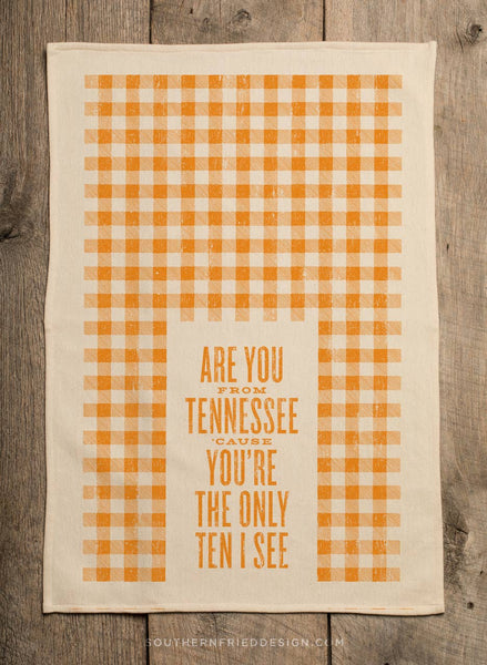 Are You From Tennessee 'Cause You're... - Kitchen Towel