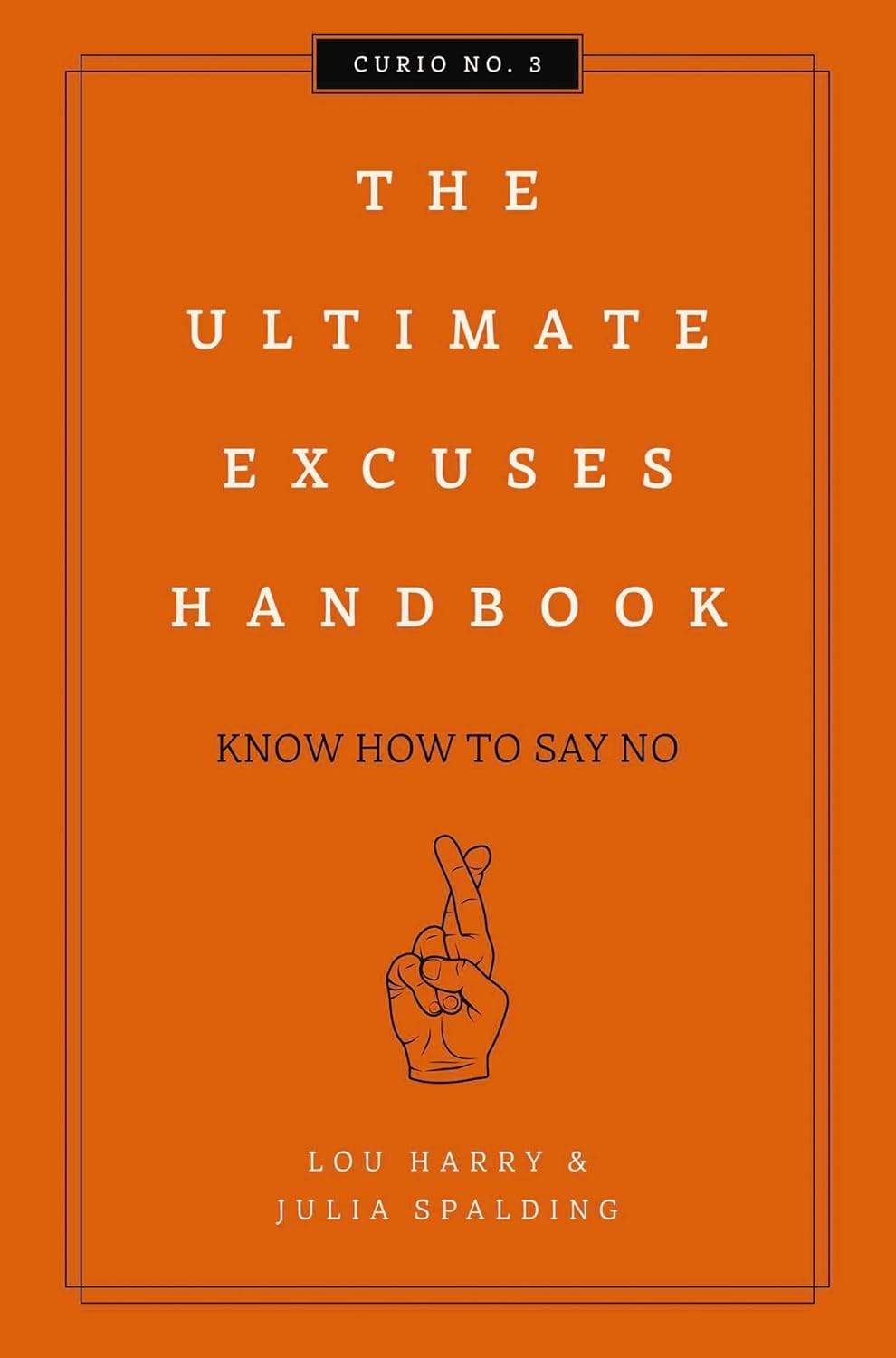 The Ultimate Excuses Handbook: Know How To Say No