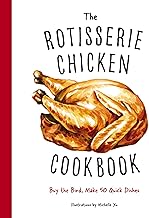 The Rotisserie Chicken Cookbook