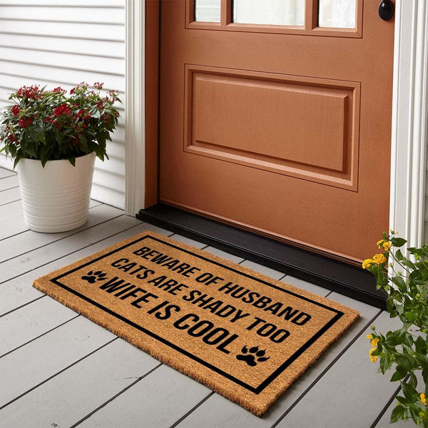 Beware of Husband Cats are Shady Too Wife is Cool Doormat