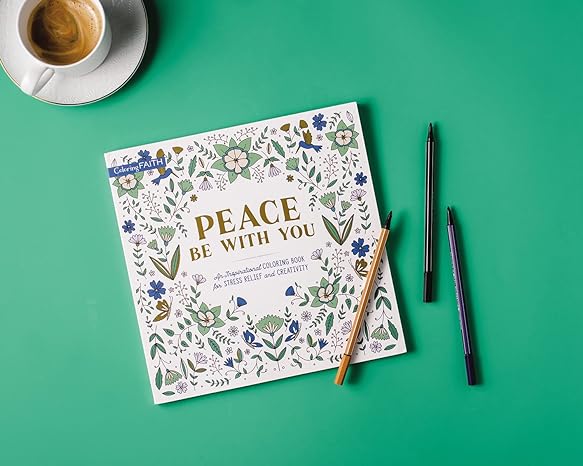 Peace Be With You - Stress Relief and Creativity Coloring Book