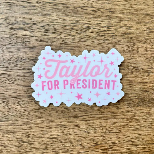 Taylor For President Sticker