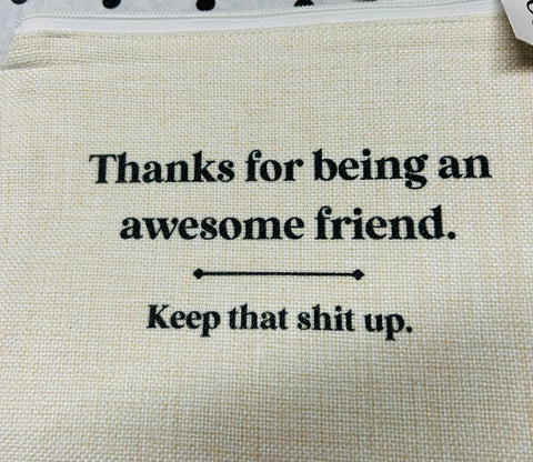 Thanks for being an awesome friend Canvas Pouch