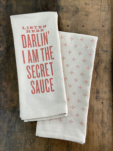 Listen here, Darlin - I am the Secret Sauce - Kitchen Towel