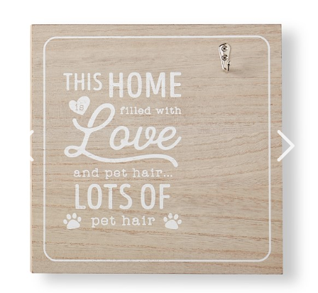 THIS HOME IS FILLED WITH LOVE AND PET HAIR SIGN