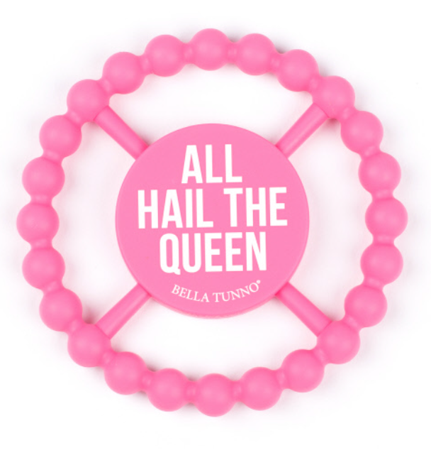 All Hail the Queen Teether