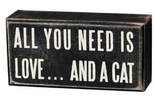 All You Need Is Love And A Cat Box Sign