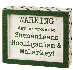 Warning Prone To Shenanigans Inset Box Sign