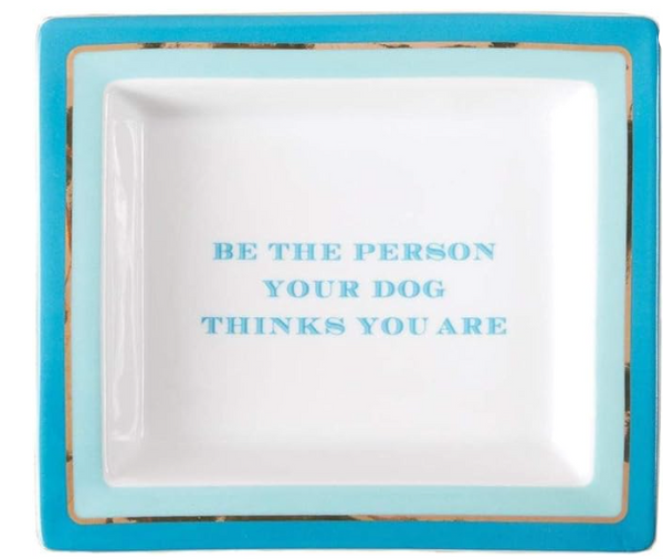 Be The Person Your Dog Thinks You Are Tray in Gift Box