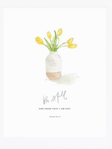 Be Still and know that I am God. Psalm 46:10