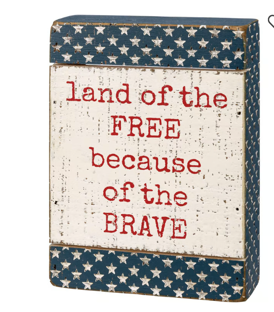 Free Because Of The Brave Slat Box Sign