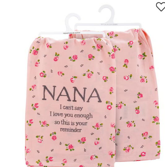 Nana I Can't Say I Love You Enough Kitchen Towel
