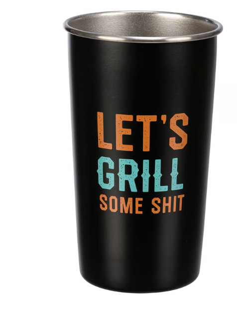 Let's Grill Some Shit Tumbler