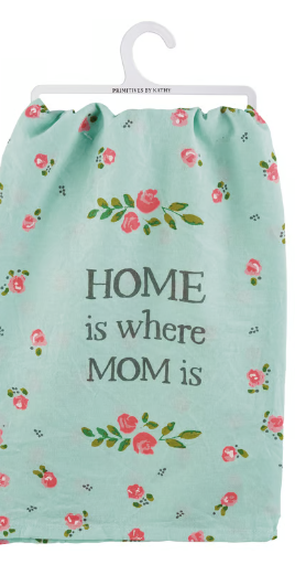 Home Is Where Mom Is Kitchen Towel