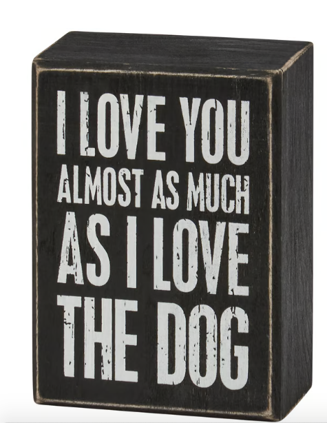 Love You Almost As Much Box Sign