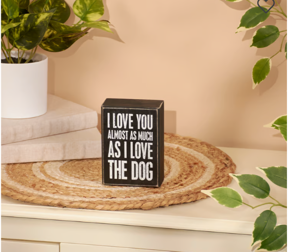 Love You Almost As Much Box Sign