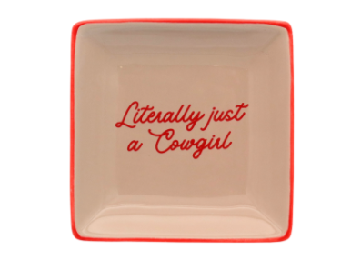 Literally Just A Cowgirl Square Trinket Tray