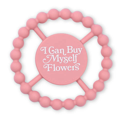 I Can Buy Myself Flowers Teether