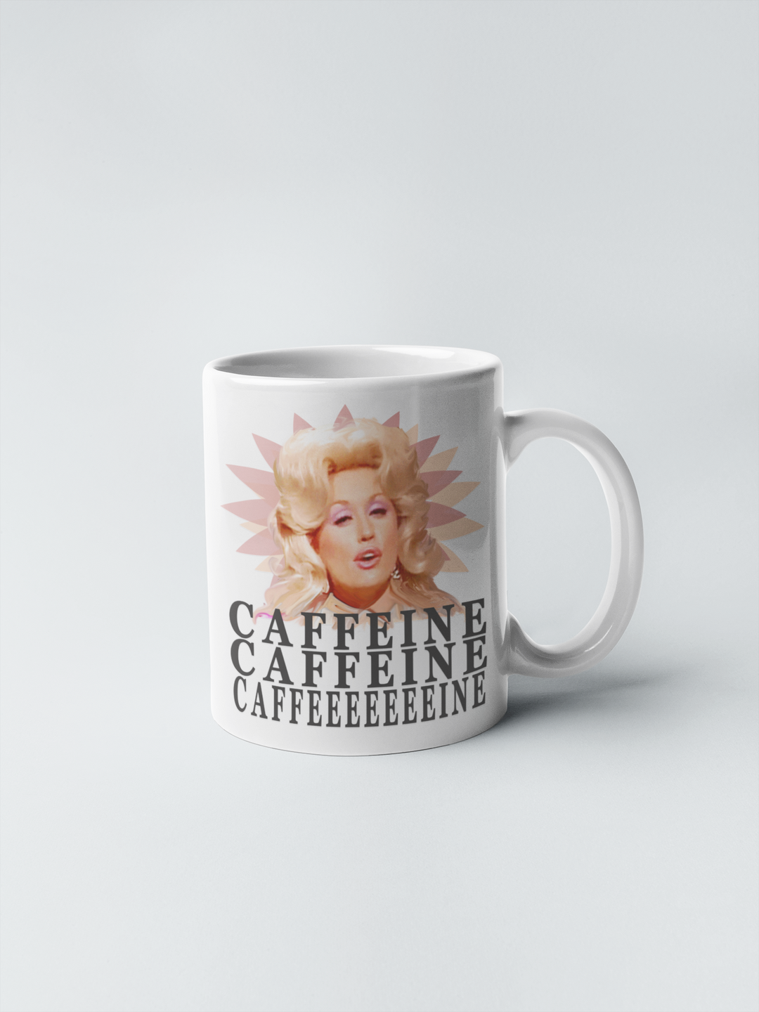 Dolly Parton - Caffeine, Caffeine Coffee Mug