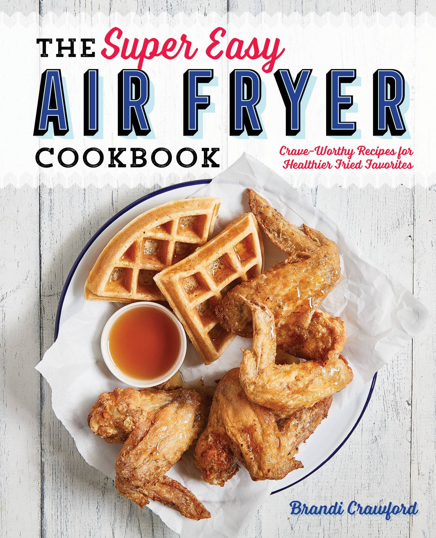 Super Easy Air Fryer Cookbook