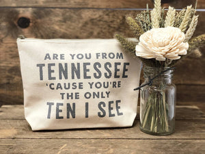 Are You From Tennessee - Zipper Pouch