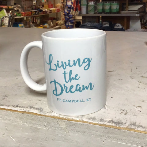 Living The Dream Ft Campbell, KY mug