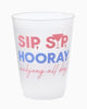 Sip Sip Hooray Cups