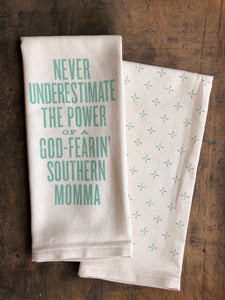 Never Underestimate the Power of a God-Fearin' Southern Momma - Kitchen Towel