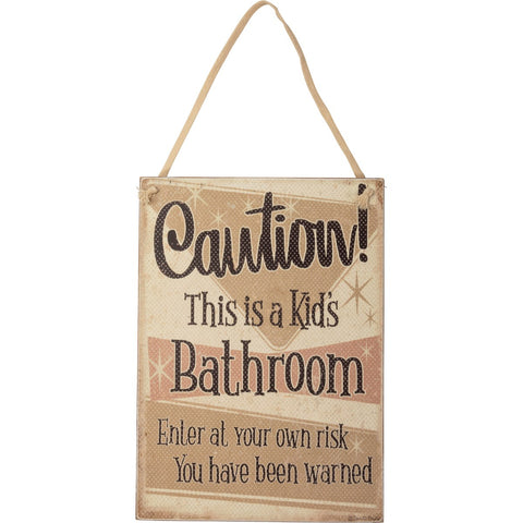 Hanging Decor - Caution This Is A Kids Bathroom