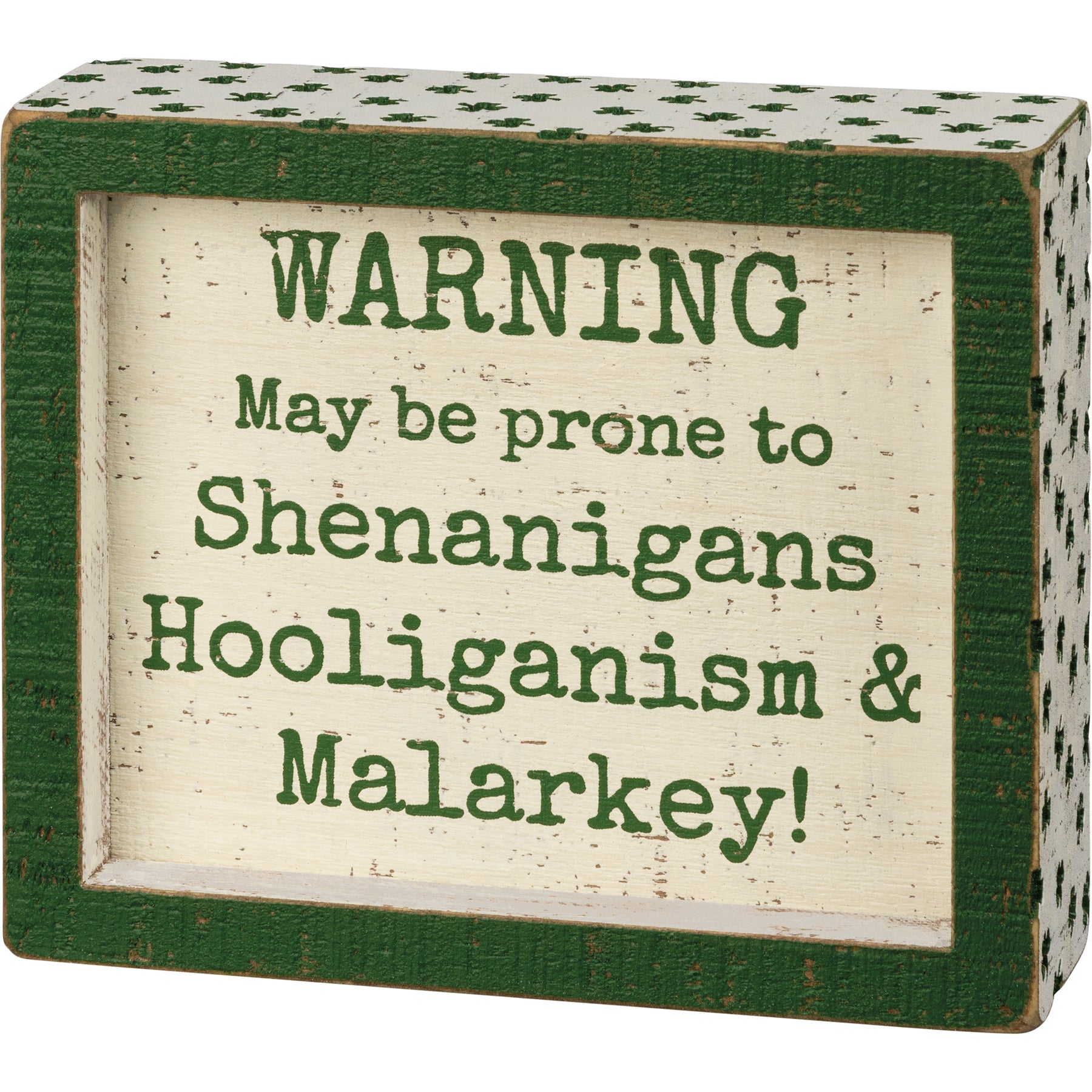 Warning Prone to Shenanigans Box Sign