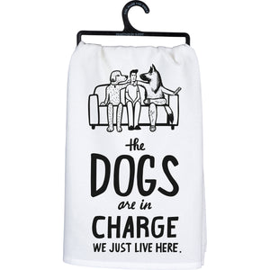 The Dogs Are In Charge Dish Towel