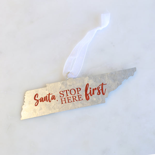 Santa Stop Here First Tennessee Galvanized Ornament