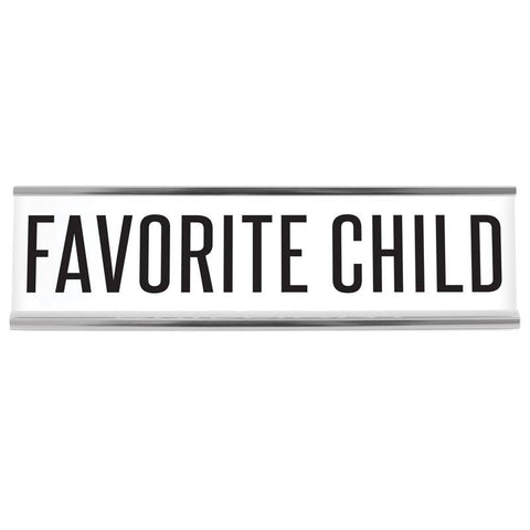 Favorite Child 8" Desk Sign