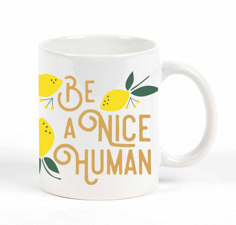 Be a Nice Human Mug