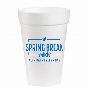Spring Break Mode- 16 oz. styrofoam cups