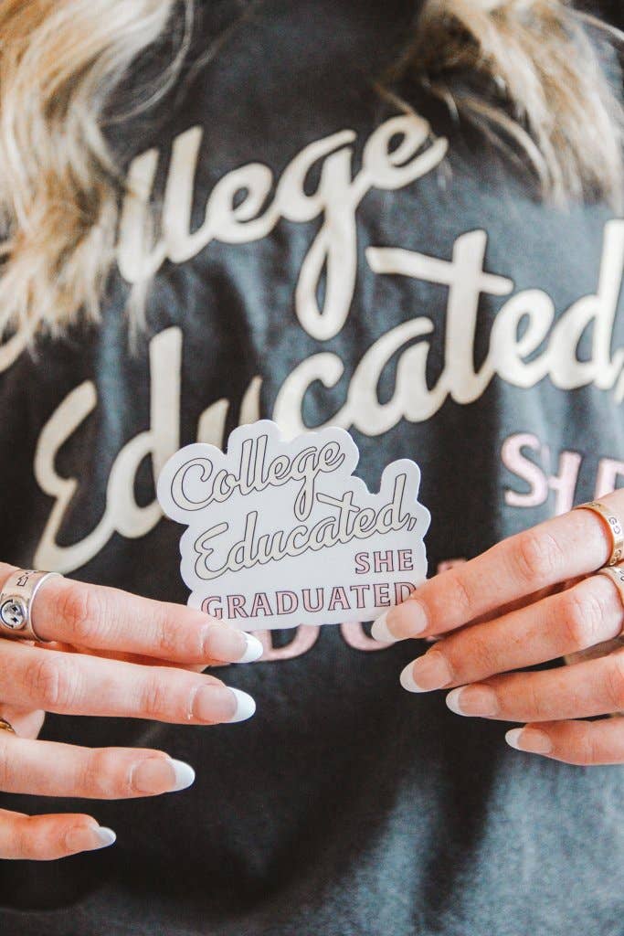College Educated, She Graduated Sticker