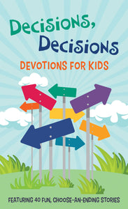 Decisions, Decisions Devotions for Kids