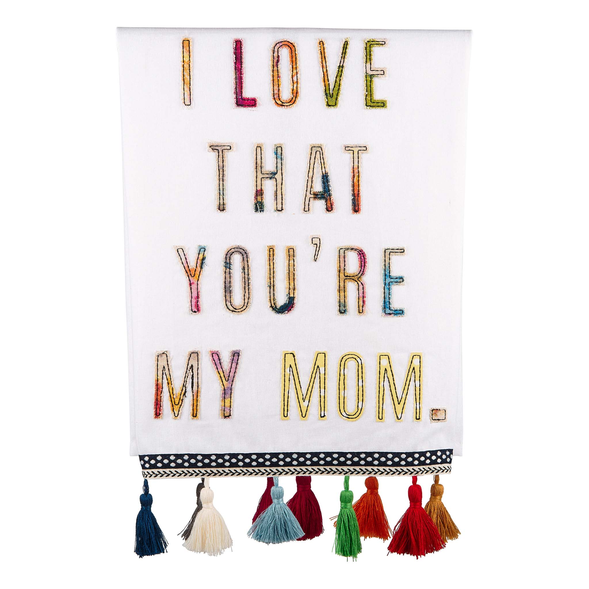 You're My Mom Tea Towel